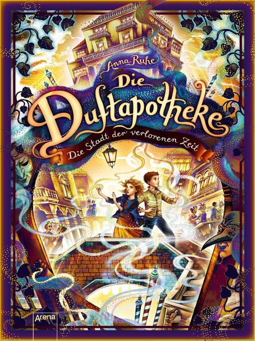 Title details for Die Duftapotheke (5). Die Stadt der verlorenen Zeit by Anna Ruhe - Available